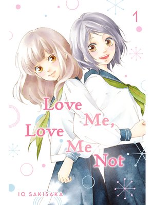 cover image of Love Me, Love Me Not, Volume 1